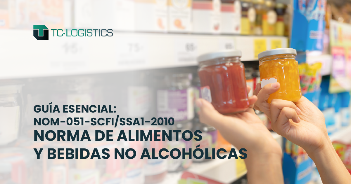 Guía esencial NOM-051-SCFI/SSA1-2010 Norma Oficial Mexicana de Información Comercial para Alimentos y Bebidas No Alcohólicas en México