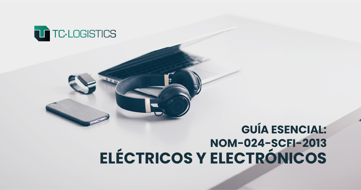 TC-Logistics-NOM-024-electricos y electronicos NOM-024-SCFI-2013